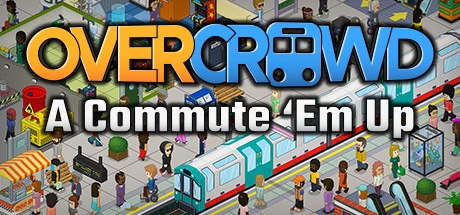 Overcrowd: A Commute 'Em up 
